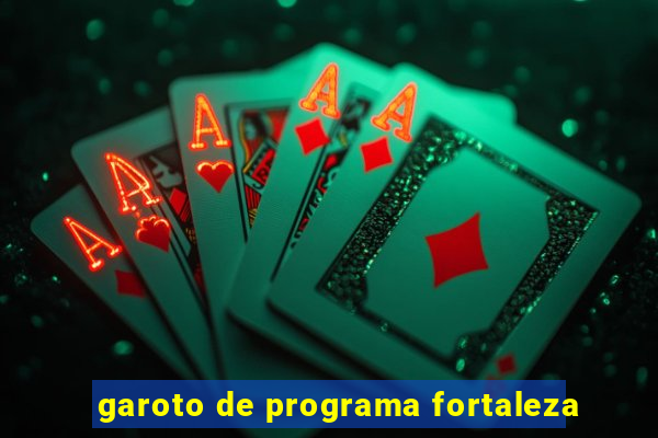 garoto de programa fortaleza